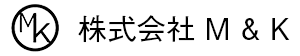 株式会社 M & K